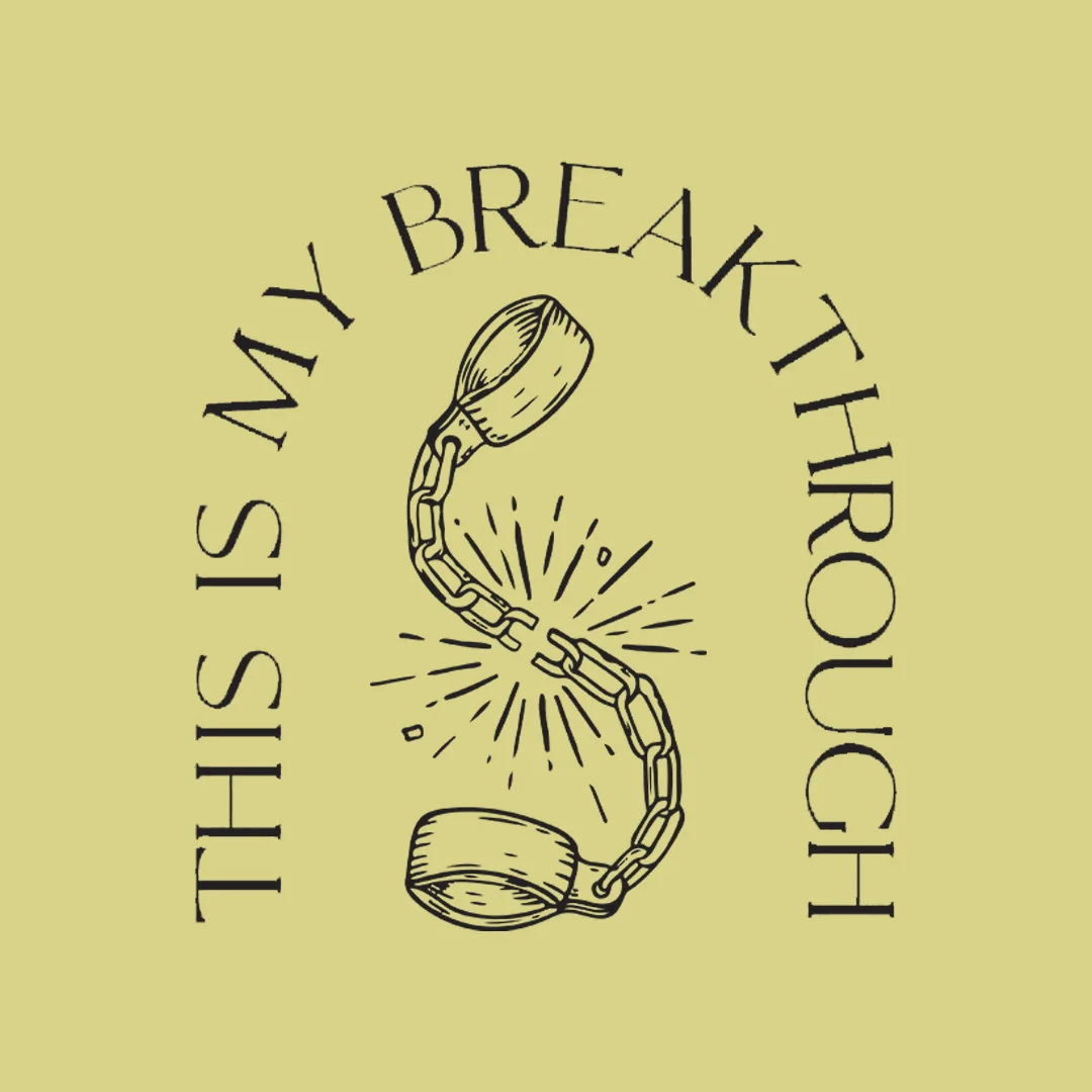 This Is My Breakthrough campaign artwork with a broken chain illustration.