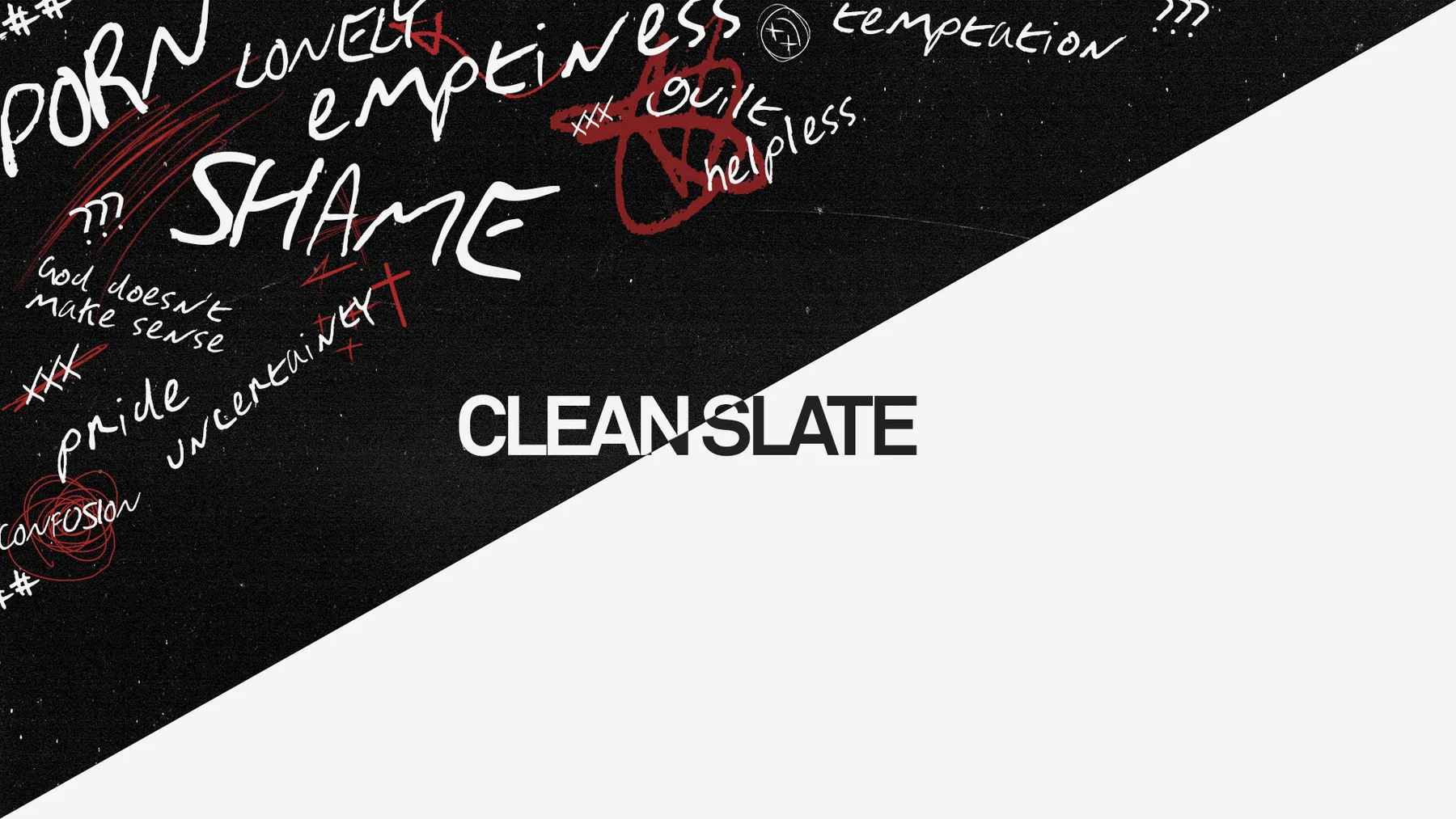 Clean Slate artwork contrasting handwritten words on black with a clear white field.